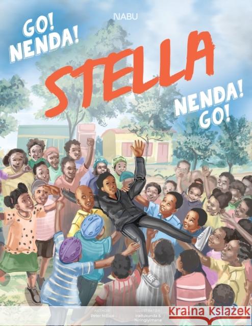 Go Stella Go! Peter Ndiwa Bruno Iradukunda Niringiyimana Theoneste 9781951446253