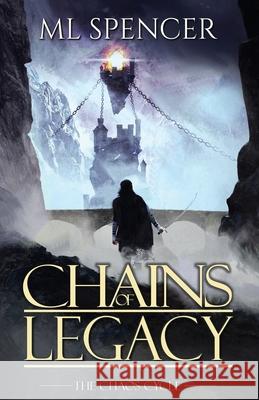 Chains of Legacy ML Spencer 9781951452018 Stoneguard Publications