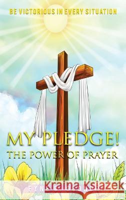 My Pledge!: The Power of Prayer Fyne C. Ogonor 9781951460310 Fyne C. Ogonor