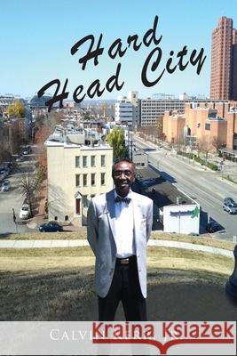 Hard Head City Jr. Calvin Kerr 9781951461614 Goldtouch Press, LLC