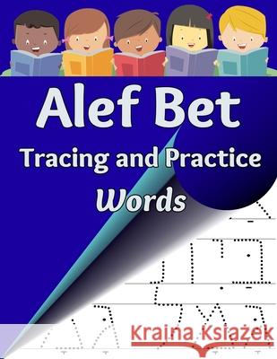 Alef Bet Tracing and Practice, Words: Practice Writing Hebrew Words Sharon Asher 9781951462086 Cactus Pear Books LLC