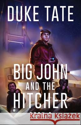 Big John and the Hitcher Duke Tate 9781951465650 Pearl Press