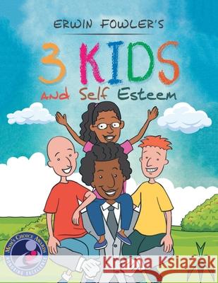 3 Kids and Self Esteem Erwin Fowler 9781951469269