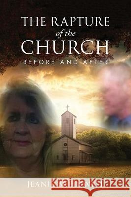 The Rapture of the Church: Before and After Jeanie Breedwell 9781951469641