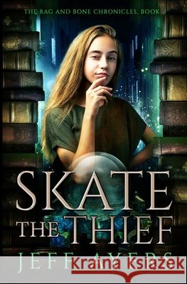 Skate the Thief Jeff Ayers 9781951471033