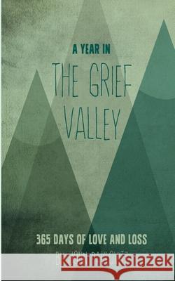 A Year in The Grief Valley John Pavlovitz 9781951472344 Parson's Porch