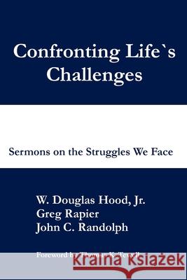 Confronting Life's Challenges Douglas Hood Greg Rapier John C. Randolph 9781951472696 Parson's Porch