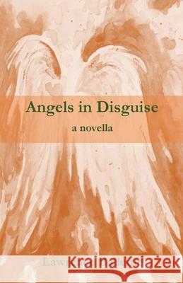 Angels in Disguise Lawrence Balleine 9781951472788