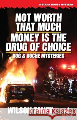 Not Worth That Much / Money is the Drug of Choice Wilson Toney 9781951473204