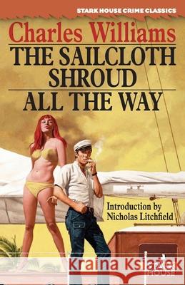 The Sailcloth Shroud / All the Way Charles Williams Nicholas Litchfield 9781951473358 Stark House Press