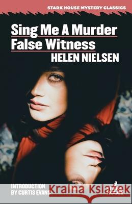 Sing Me a Murder / False Witness Helen Nielsen Curtis Evans 9781951473518