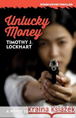 Unlucky Money Timothy J. Lockhart 9781951473570