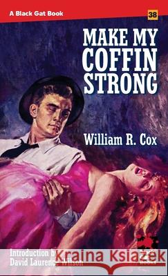 Make My Coffin Strong William R. Cox David Laurence Wilson 9781951473785 Stark House Press