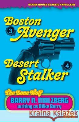 Lone Wolf #3: Boston Avenger / Lone Wolf #4: Desert Stalker: Boston Avenger / Lone Wolf #4: Desert Stalker Barry N Malzberg   9781951473921