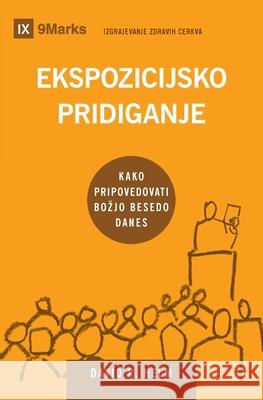 Ekspozicijsko pridiganje (Expositional Preaching) (Slovenian): How We Speak God's Word Today David Helm 9781951474850 9marks