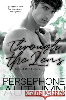 Through the Lens: Click Duet #1 Persephone Autumn 9781951477134 Between Words Publishing LLC