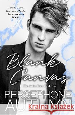 Blank Canvas: Artist Duet #1 Persephone Autumn   9781951477295 Between Words Publishing LLC