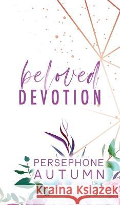 Beloved Devotion Persephone Autumn 9781951477592 Between Words Publishing LLC