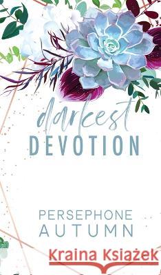 Darkest Devotion: A Devotion Series Novelette Persephone Autumn   9781951477608 Between Words Publishing LLC