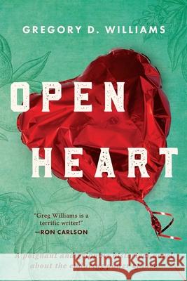 Open Heart: A poignant and gripping historical novel about the enduring power of love Williams, Gregory D. 9781951479107