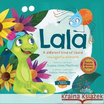 Lala, a different kind of lizard: Lala, una lagartija diferente Susana Iller Natalia Jim?ne 9781951484002 Snow Fountain Press