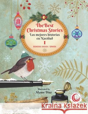 The Best Christmas Stories I / Las mejores historias en Navidad (Bilingual Education English Spanish) Hispanic Heritage Liter /Milibrohispano 9781951484149 Snow Fountain Press