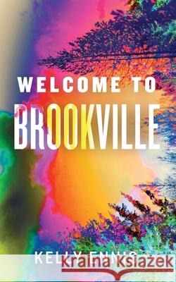 Welcome to Brookville Kelly Ennis 9781951490782