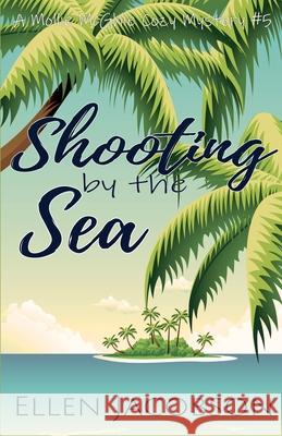 Shooting by the Sea Ellen Jacobson 9781951495114