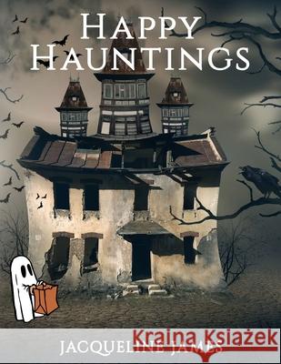 Happy Hauntings Jacqueline James 9781951497866