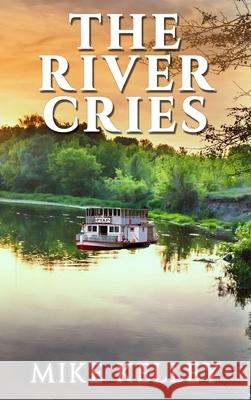 The River Cries Mike Mike 9781951497934
