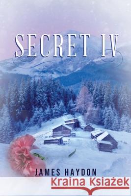 Secret IV James Haydon 9781951505660 Booktrail Publishing