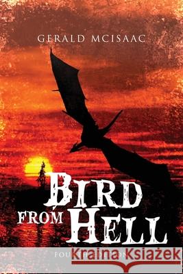 Bird from Hell: Fourth Edition Gerald McIsaac 9781951505813