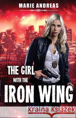 The Girl with the Iron Wing Marie Andreas 9781951506049 Marie Andreas