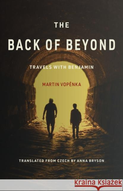 The Back of Beyond: Travels with Benjamin Vopěnka, Martin 9781951508012