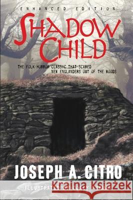 Shadow Child Joseph A. Citro 9781951510213 Macabre Ink