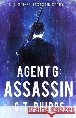 Agent G: Assassin C. T. Phipps 9781951510541 Mystique Press