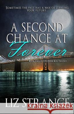 A Second Chance at Forever Liz Strange 9781951510640 Macabre Ink