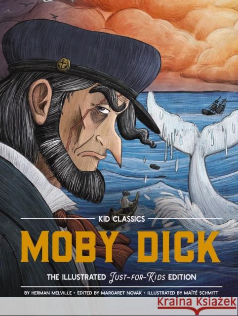 Moby Dick - Kid Classics: The Classic Edition Reimagined Just-For-Kids! (Kid Classic #3) Melville, Herman 9781951511302 Whalen Book Works