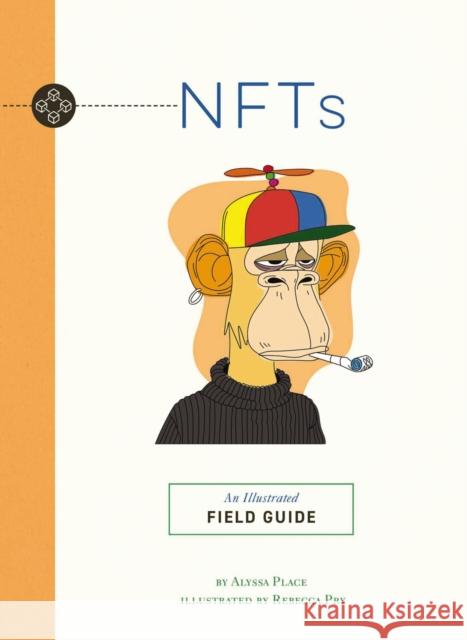 Nfts: An Illustrated Field Guide Place, Alyssa 9781951511630