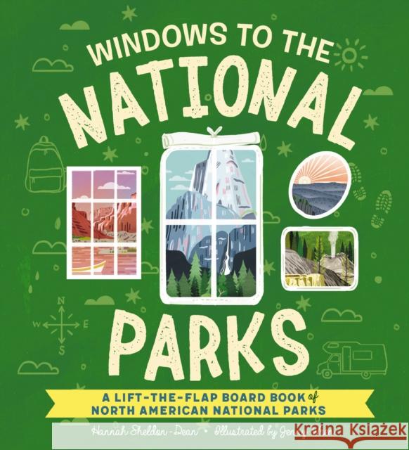Windows to the National Parks of North America: A Lift-the-Flap Board Book of the National Parks Jenny Wren 9781951511654 Whalen Book Works