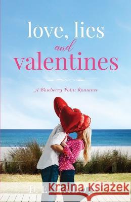 Love, Lies and Valentines D. E. Malone 9781951516192 Dawn Malone
