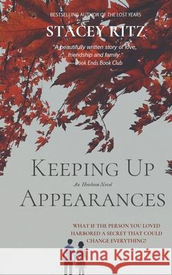 Keeping Up Appearances: An Heirloom Novel Stacey Ritz 9781951523107