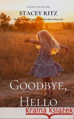 Goodbye, Hello Stacey Ritz 9781951523145