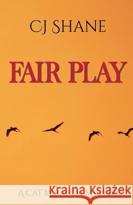 Fair Play: Cat Miranda Mystery #2 C. J. Shane 9781951524142 Rope's End Publishing