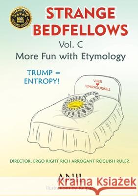 Strange Bedfellows Vol. C: More Fun with Etymology Anil 9781951530532 Strategic Book Publishing & Rights Agency, LL