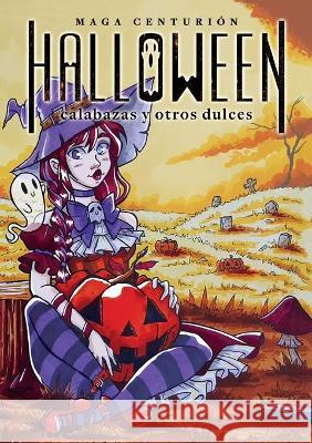 Halloween: Calabaza y otros dulces Centuri Maga Centuri 9781951539511 Oliva Publicaciones