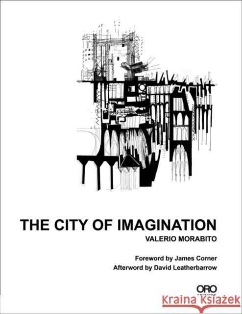 The City of Imagination Valerio Morabito 9781951541170 Oro Editions
