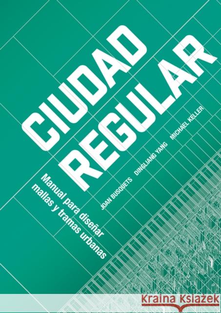 Urban Grids: Handbook on Regular City Design  9781951541491 Oro Editions