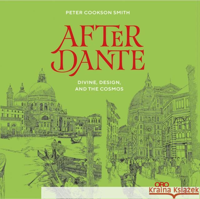 After Dante: Divine, Design, and the Cosmos  9781951541538 Oro Editions