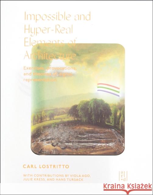 Impossible and Hyper-Real Elements of Architecture  9781951541552 ACC ART BOOKS